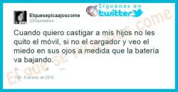 estopalwasap:  Cuando quiero castigar a mis hijos no les quito el móvil, si no…