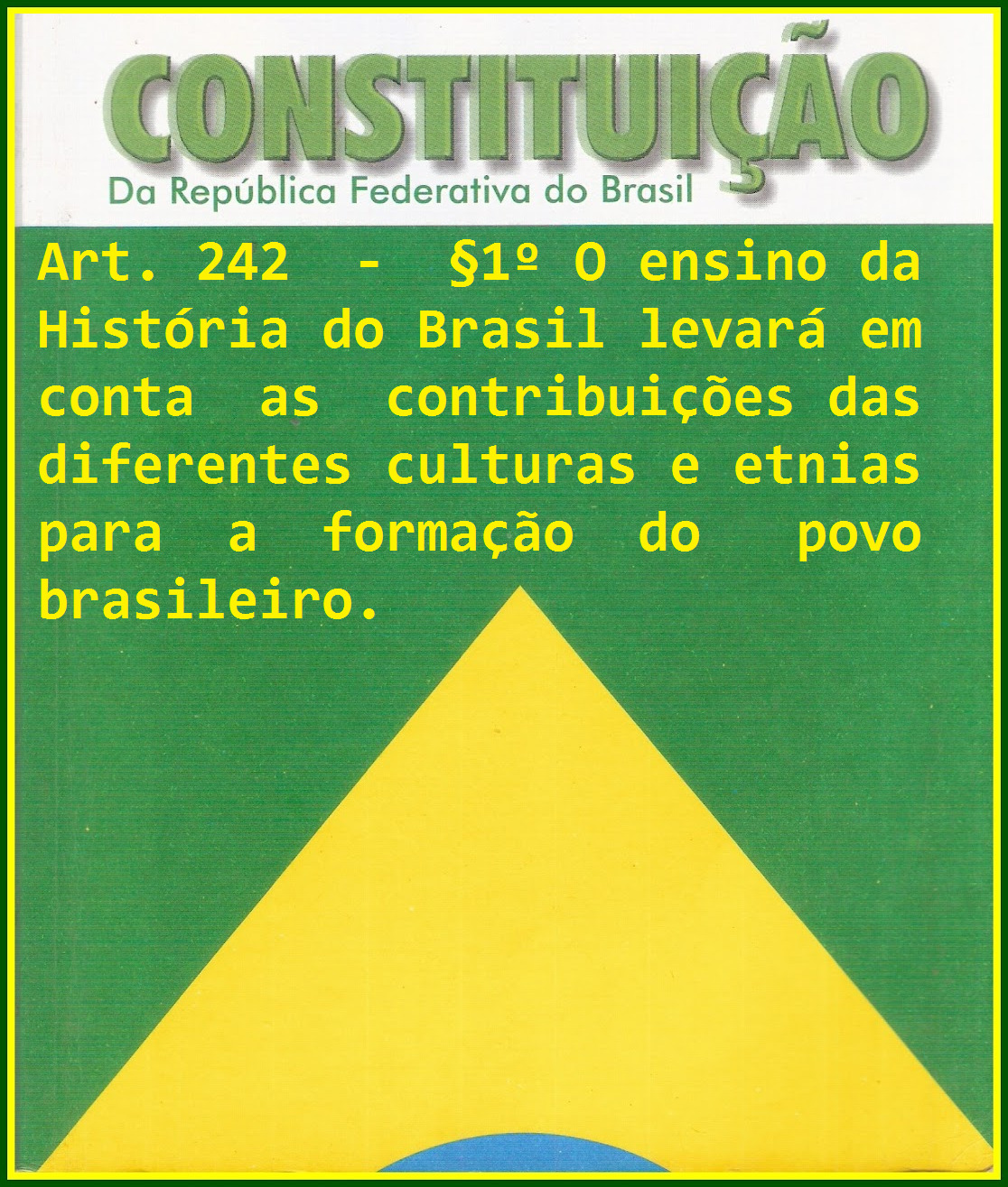 brazilwonders:  É previsão da Constituição Federal de 1988 não mostrar a História