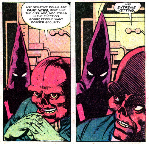 superdames:  Look, I’m not telling everyone to try putting Trump’s words into the Red Skull’s mouth, I’m just saying it works sometimes.