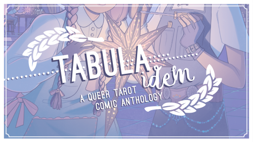 tabulaidemanthology: TABULA IDEM: A Queer Tarot Comic Anthology has taken off! In merely one day of 