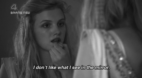 theonlyliar:I don’t like what I see in the mirror…