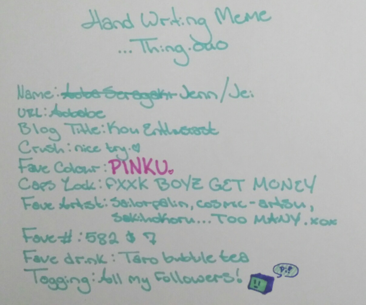 tagged by bimujaku.♥  handwriting memes are so cute, tagging all my followers to