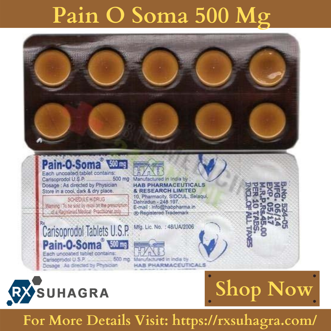 Buy Pain O Soma 500mg Online. Get Soma Pain Killer Online, Carisoprodol 500mg Online. We Provide Best Quality Medicine Fast & Free Delivery In US, Australia, And UK.
For More Details Visit: https://rxsuhagra.com/product/pain-o-soma-500mg/