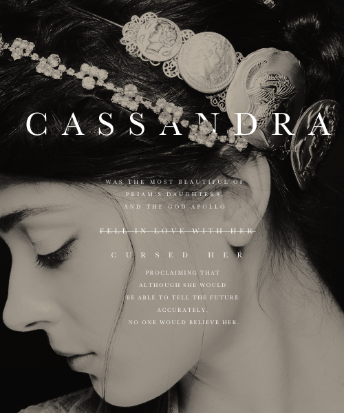 nightfhury-deactivated20150817:In Greek mythology, Cassandra was the daughter of Priam and Hecuba, t