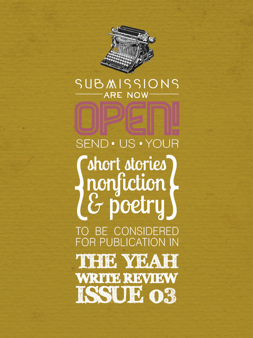 To learn more about past issues, visit The Yeah Write Review’s home page.
For guidelines & to submit, click here!