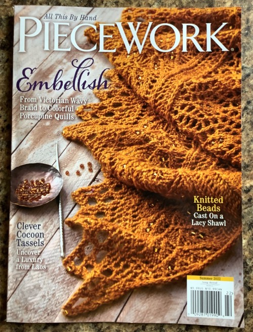 Piecework, Summer 2022This issue has a lot of history about needlework and a few projects as well. Y