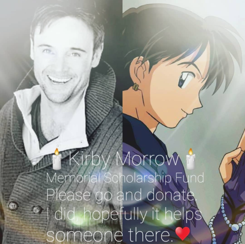 Kirby Morrow Memorial Scholarship Fund - Please go and donate here: gofund.me/436c9438&