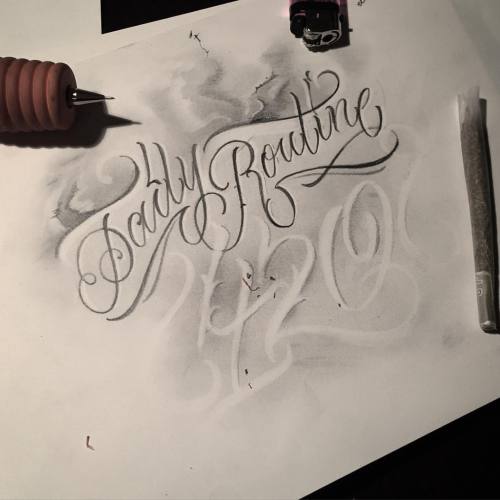 Daily routine. 420 #wlk #calligraphy #letteringcartel #lettering #flashworkers #420 #weed #smokeweed