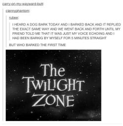 advice-animal:  Life in the Twilight Zone