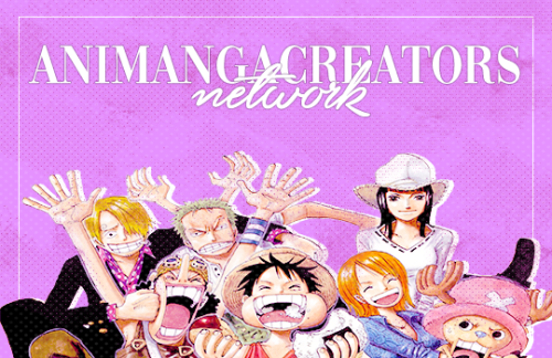 animangacreators:WELCOME TO ANIMANGA CREATORS NETWORK!hello everyone! we’re excited to introdu