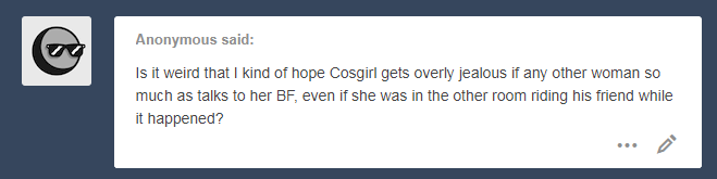 Ive actually thought about drawing some jealous cosgal images, sounds pretty interesting