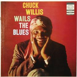 Chuck Willis - Wails the Blues (1958)