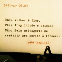 Feito flor queResiste as tempestades, secas e ventanias.E ainda espalham O doce perfume pela vida.  