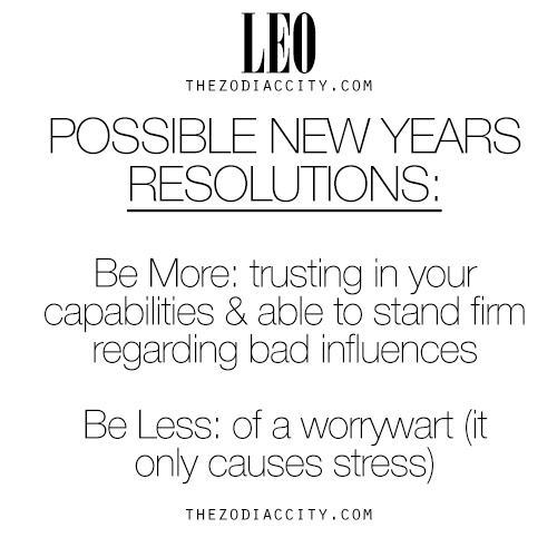 zodiaccity:  Possible New Years Resolutions For Zodiac Leo.  *Sigh* sad that this