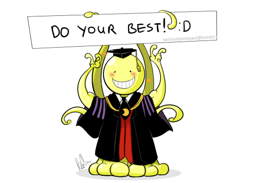 seriouslynotpaul:Just remember what sensei teach you and believe you can do it!For those who need loves from a certain mach-20 tako-teacher and are having tests. Korosensei wants you to take care! 