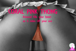 sissysense:  Coral Pink Thong - Arousal fills your heart as it rides UP your ass Sissy Wear 