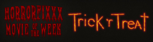 horrorfixxx:Trick ‘r Treat (2007)October 26, 2015 Movie Of The Week Michael Dougherty’s Trick ‘r Tre