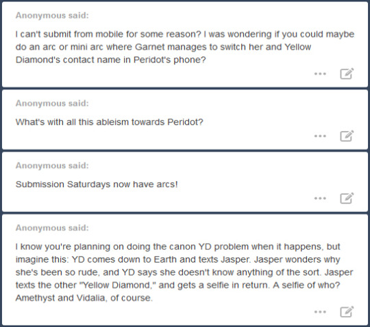 Anon answers under the cut! If you’ve asked me an anonymous question since 9/12, this is the post you’ve been waiting for.I think I’m gonna keep Garnet, Amethyst, Pearl, and non-Night Blogger Steven away from Yellow Diamond until we learn a little