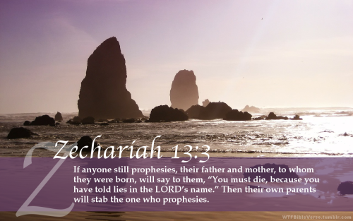 &ldquo;And if anyone still prophesies, their father and mother, to whom they were born, will say