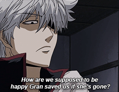 nenru:  …Aren’t you supposed to be Sakata Gintoki? The man who’s let so much