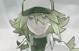 ENDLESS LIST OF FAVORITE CHARACTERS:TRAINER N (POKEMON BLACK & WHITE)N: Your Pokemon… Jus
