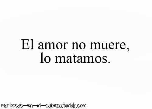 Lo matamos, amor… </3 