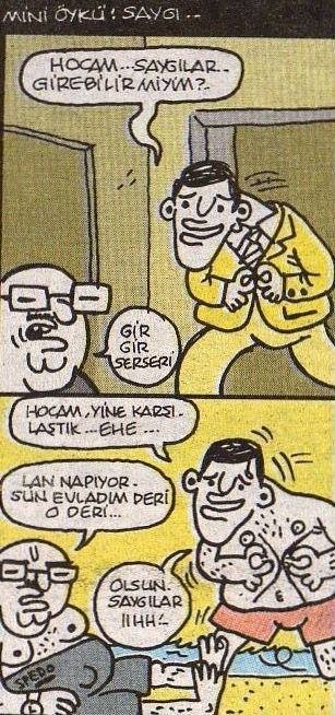 MİNİ ÖYKÜ: SAYGI

 - Hocam...