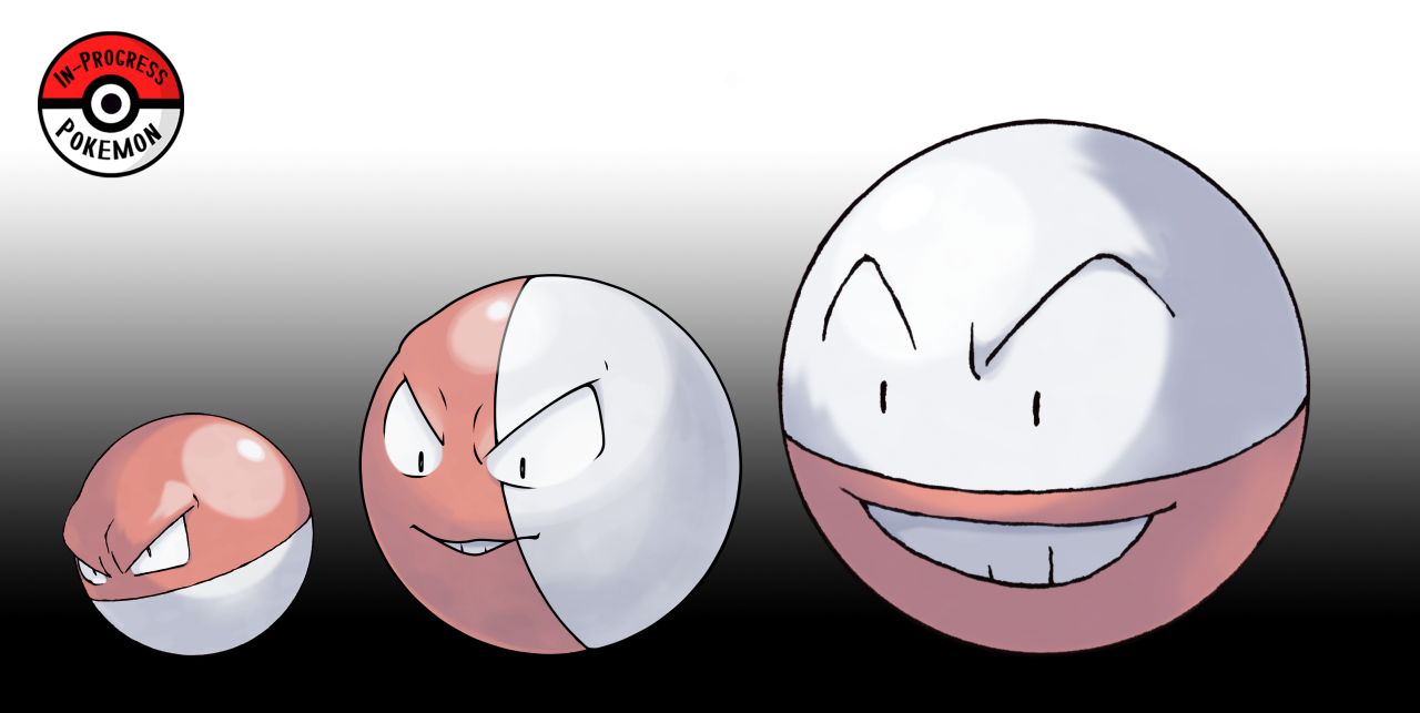 In-Progress Pokemon Evolutions — #100.5 - Voltorb were first sighted at a  company