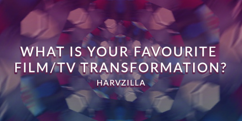 What is your favourite film/tv transformation?Was there something you saw that really triggered your interest in TF? A muscle growth scene somewhere, or something more bizarre? Anything that has really haunted you since you saw it and been a recurring