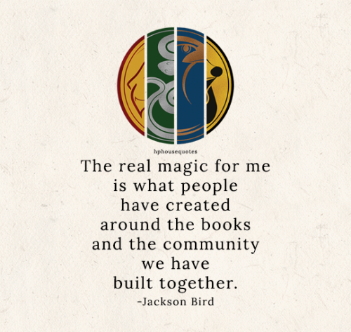 FOUR HOUSE: “The real magic for me is what people have created around the books and the commun