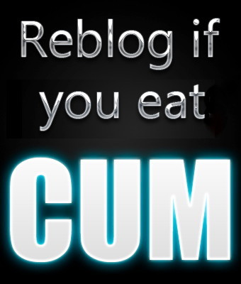 I love the taste of cum