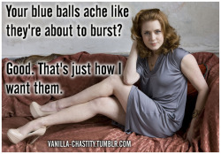 vanilla-chastity:  Your blue balls ache like they’re about to burst? Good. That’s just how I want them. 