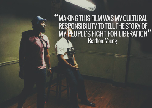 “Making this film was mycultural responsibility to tell the story of my people’s fight for lib