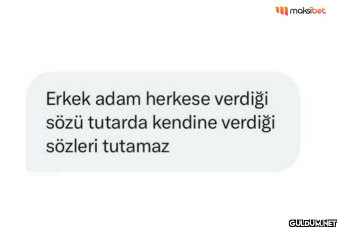 Erkek adam herkese verdiği...