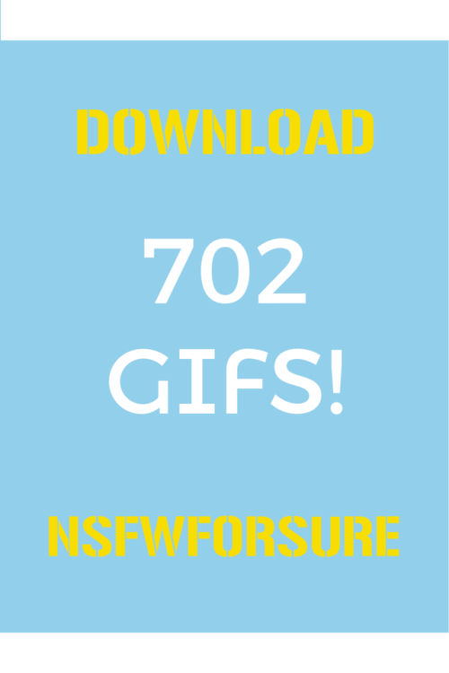 DOWNLOAD 702 GIFS!!!!