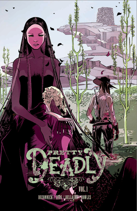 litrant:  Thousands of ways to die in the West Pretty Deadly, Vol. I by Kelly Sue