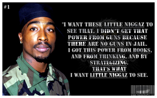 makaveliscolonel:  “I want these little niggaz to see that. I didn’t get that power from guns because there are no guns in jail. I got that power from books, and from thinking, and by strategizing. That’s what I want little niggaz to see.”