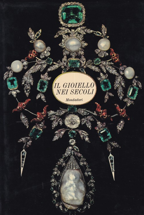 Il gioiello nei SecoliGuido GregoriettiPresentazione di Erich Steingräber Mondadori, Milano 196