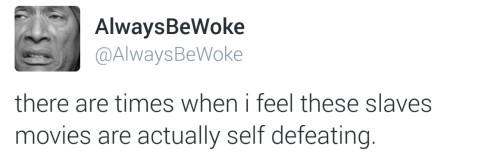 alwaysbewoke:  Give me more “Dope,” “Miles Ahead,” “Awkward Black Girl,” “Dear White People” and less slave movies.