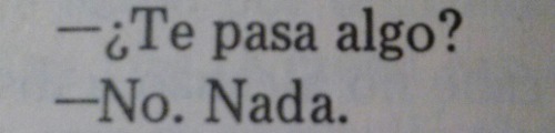 estupidoamorquesientoporti:  No nada, “estoy bien” :)