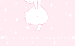 pastelpuffball: “Cats against catcalling” Please do not steal or self promote 