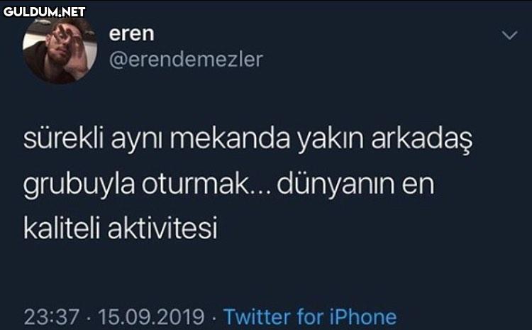 eren @erendemezler sürekli...