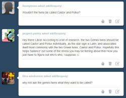 asklibrapony:  “Wouldn’t the twins be called Castor and Pollux?&ldquo; - Anon &quot;Hey there Libra! According to a bit of research, the two Gemini twins should be called Castor and Pollux individually, as the star sign is Latin, and associates itself