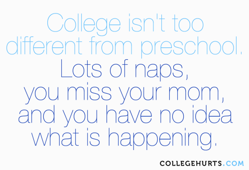 #CollegeHurts #78: College isn&rsquo;t too different from preschool. Lots of naps, you miss your