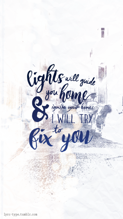 tilpasningsevne and sammensatte Lights will guide you home And ignite your bones... - Lyrics In Type