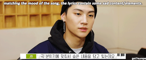 got7europe:“When I’m feeling down, I listen to sad songs.”