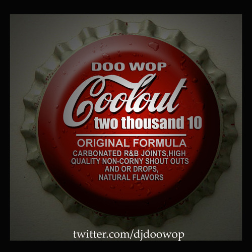 Porn Pics Doo Wop - The Coolout 2010 [Mixtape]