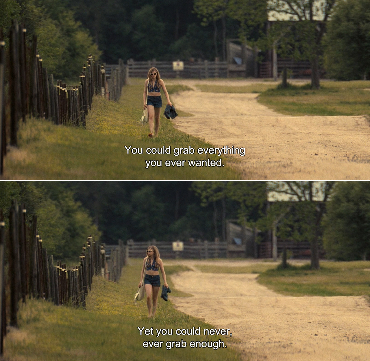 ― Hick (2011)Luli: You could grab everything you ever wanted. Yet you could never,