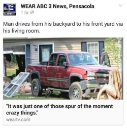 toopunktofuck:  magicalgirlmindcrank: rolling a 1 on resist intrusive thoughts the best part of this is that he “wasn’t charged with a crime because there is nothing against the law about driving a truck through a house, as long as it’s your truck