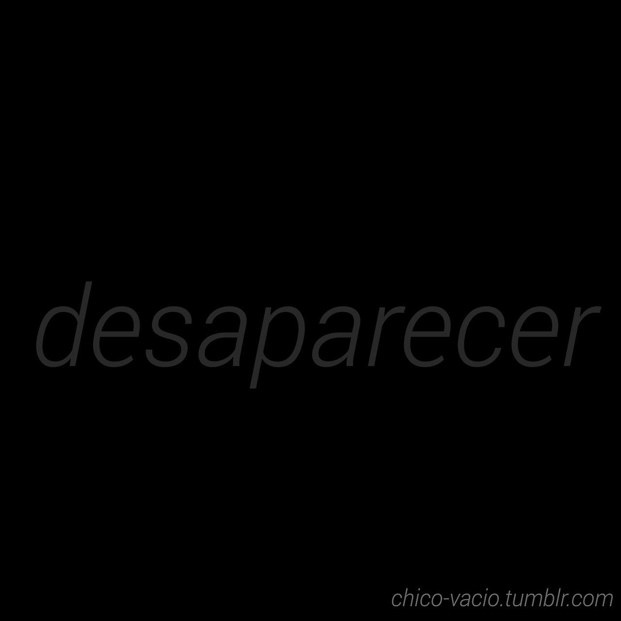 chico-vacio:  Quizás siempre.